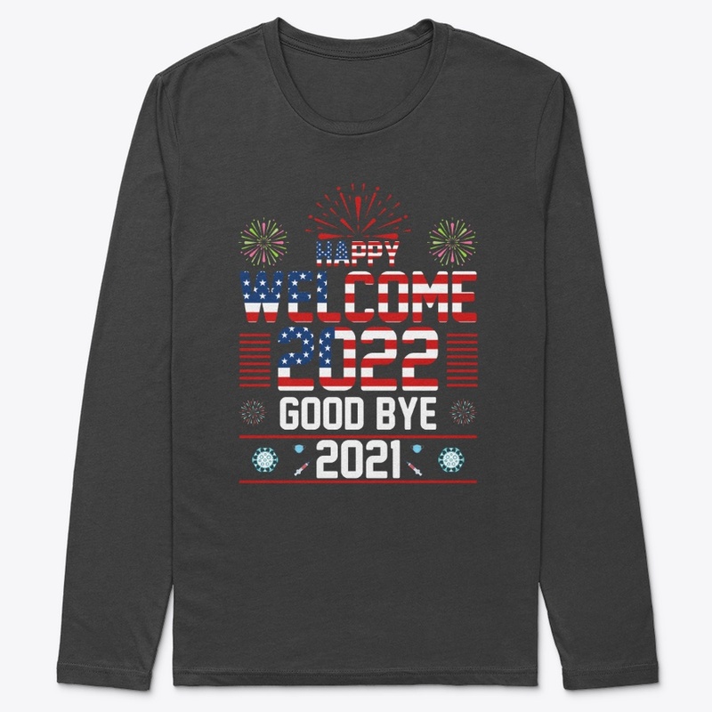 Happy New Year 2022 -T -Shirt
