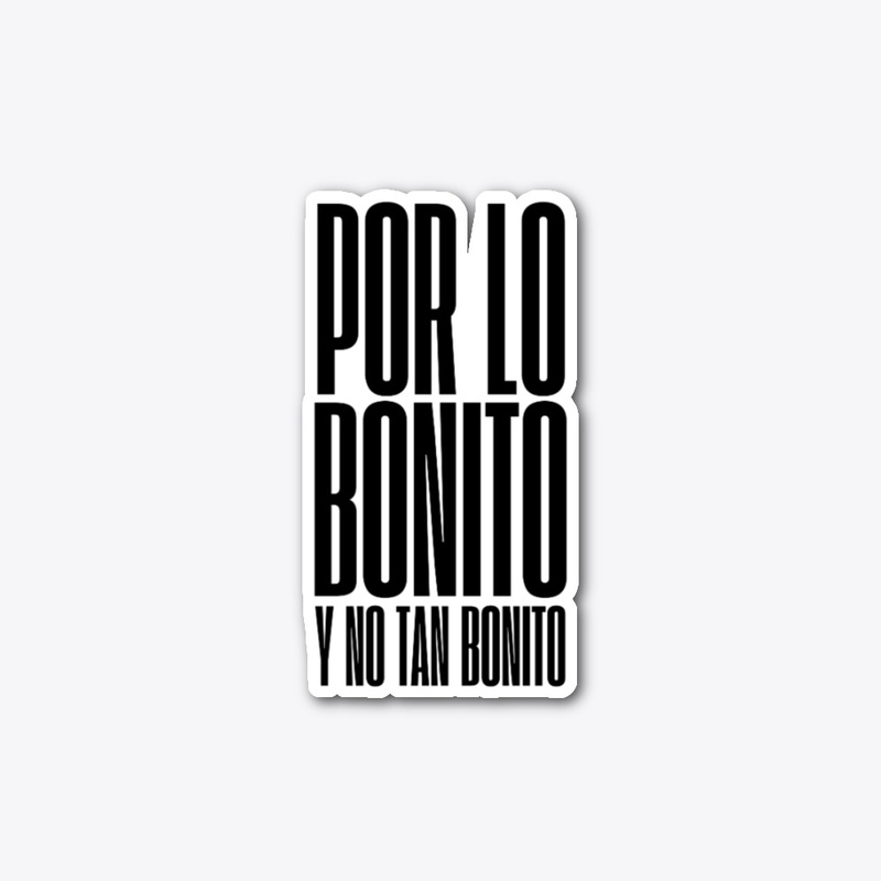 Por lo bonito y no tan bonito
