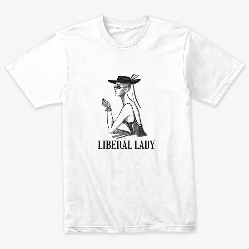 Liberal Lady T-Shirt (Custumizable)