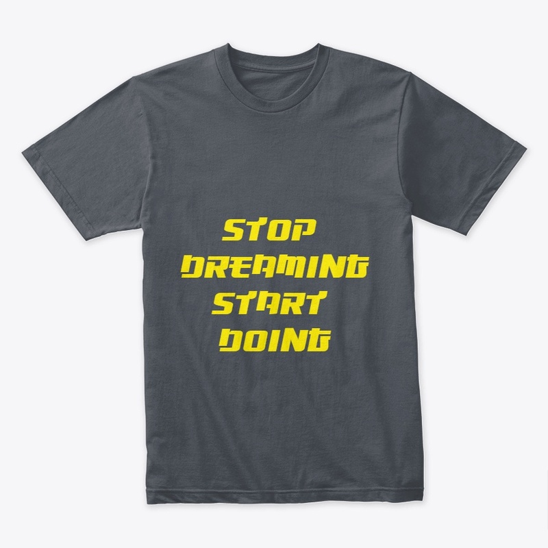 Stop Dreaming Start Doing