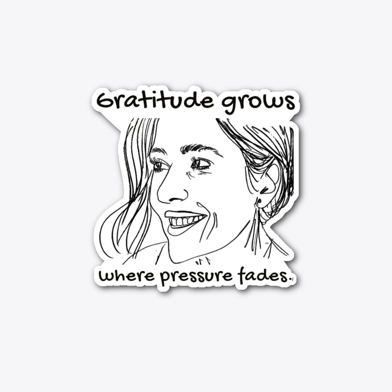 Gratitude Grows Where Pressure Fades