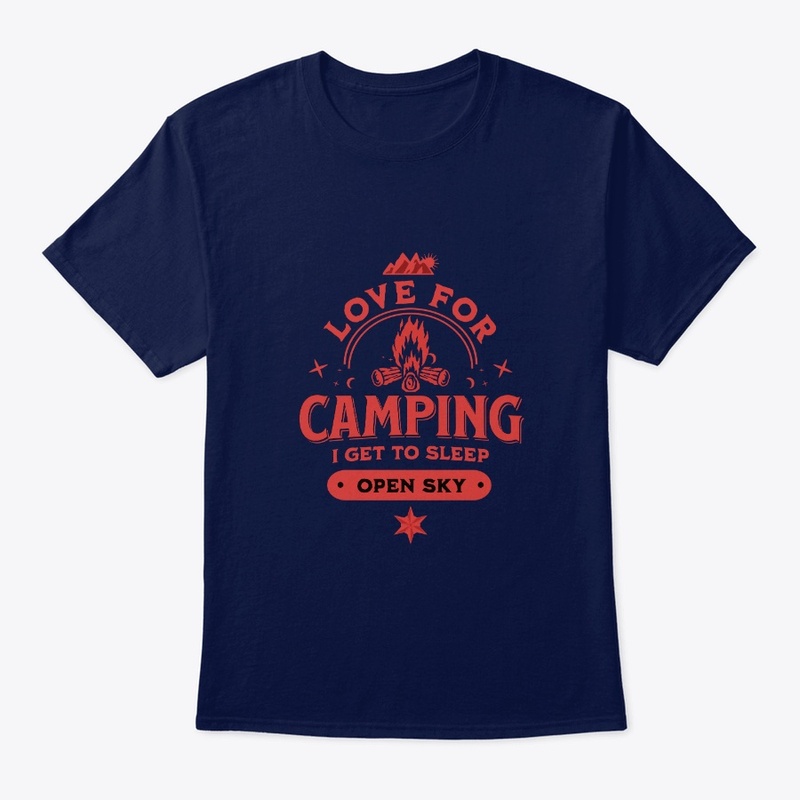 Love for Camping I get to Sleep Open Sky