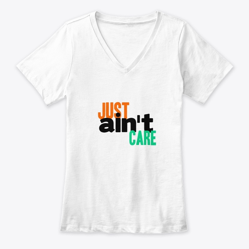 Just Aint Care Tshirt