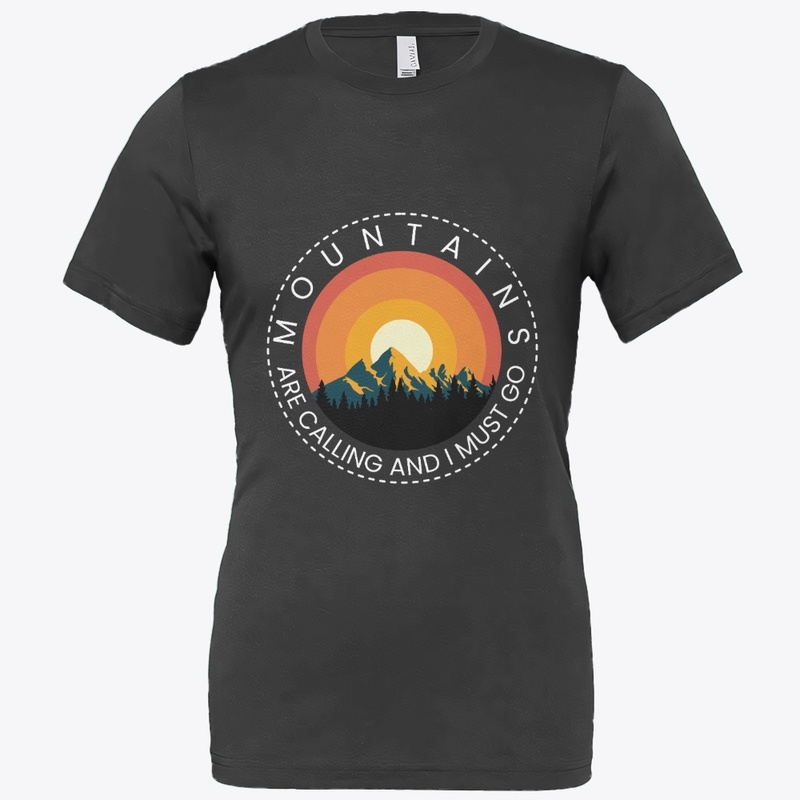 Mountains are calling And I MUST GO 
