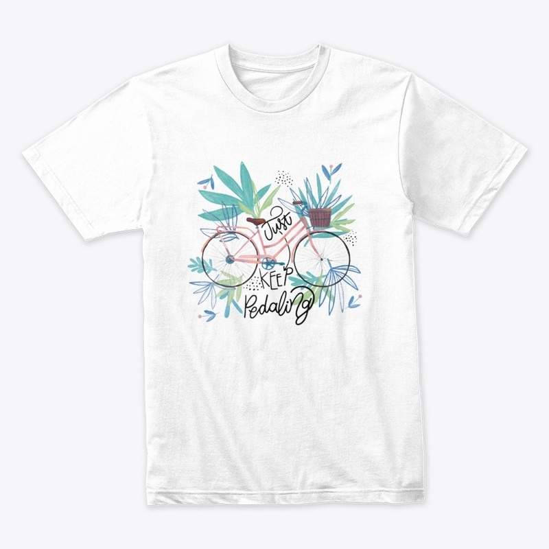 Just Keep Peddling- T-Shirt Or Tees