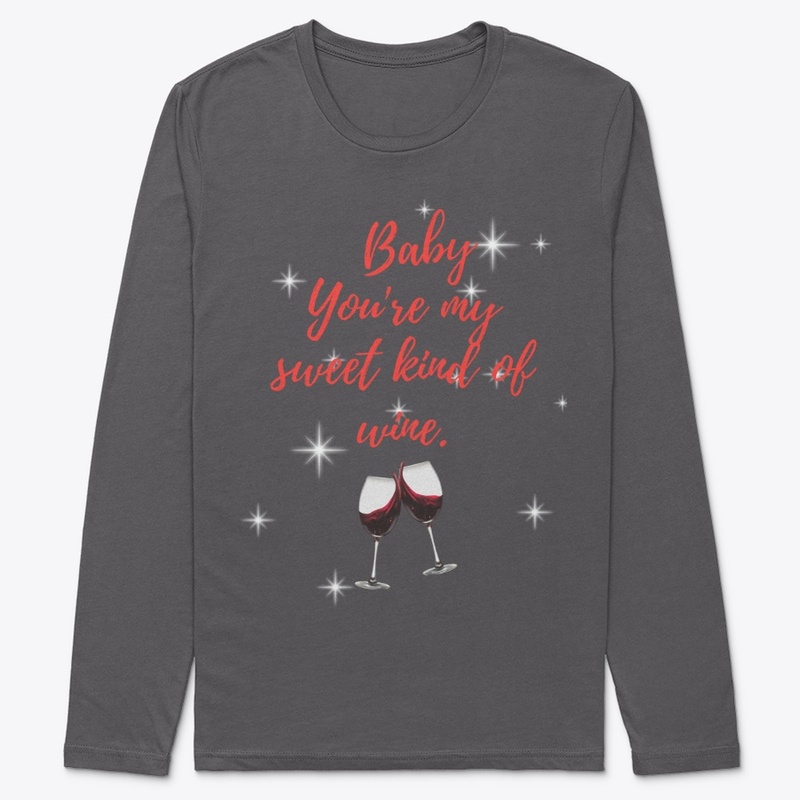 Baby You're My Sweet Kind Of Wine