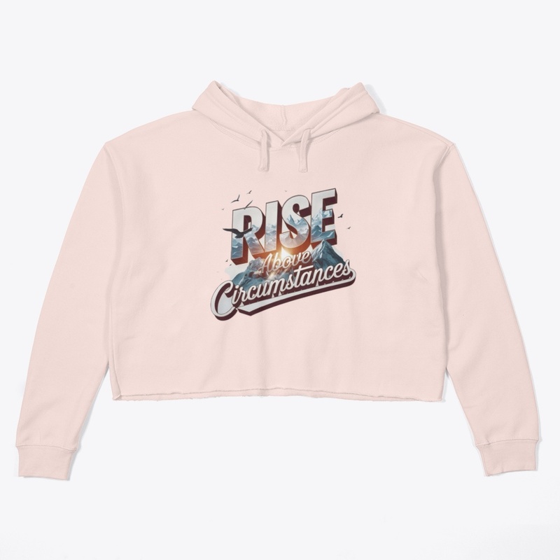 Rise Above Circumstances