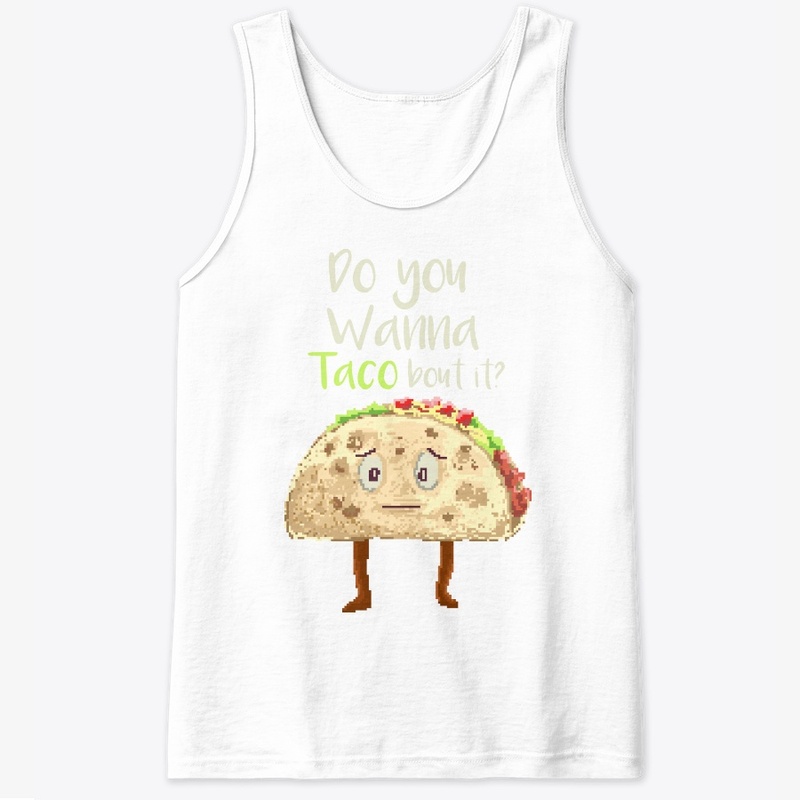 Do You Wanna Taco Bout It