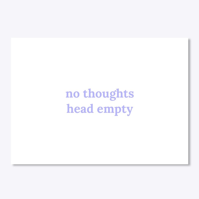 no thoughts head empty