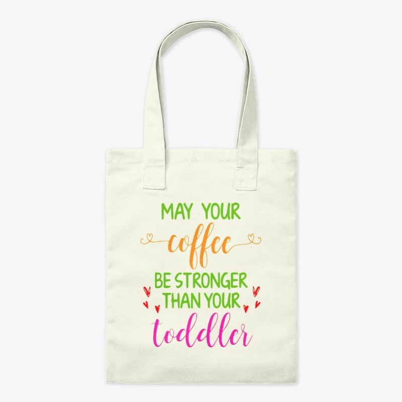 Coffee stronger than toddler