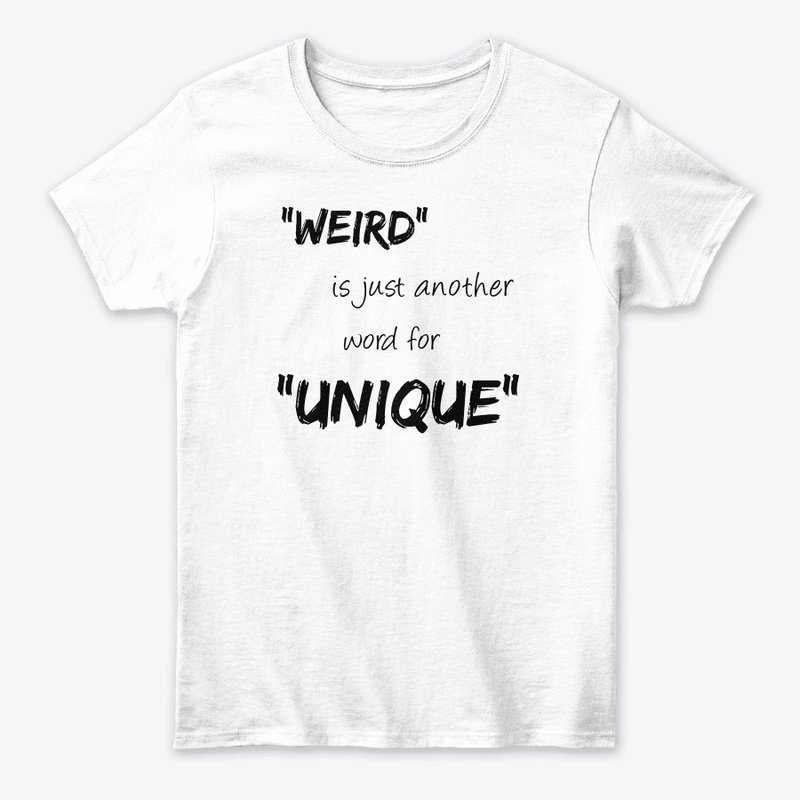 WEIRD is just another word for UNIQUE