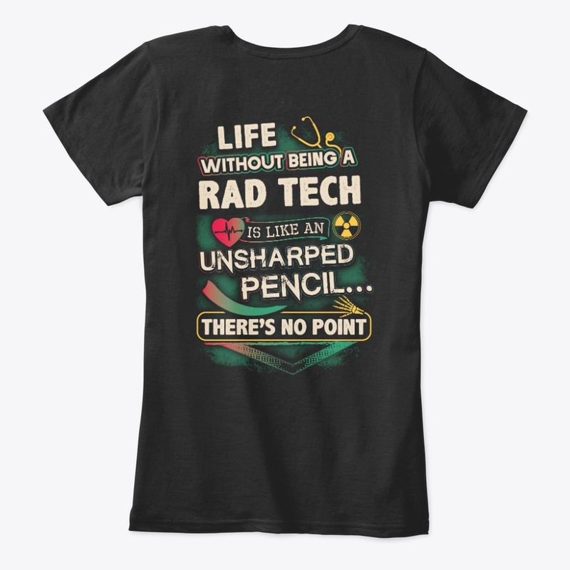 RAD Tech's Life Shirt