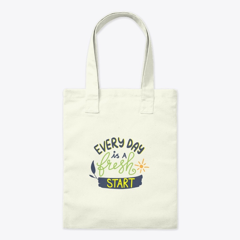 EVERYDAY IS A FRESH START