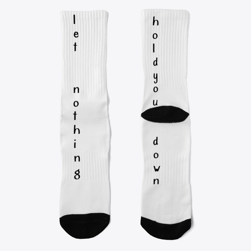 Letnothingholdyoudown socks