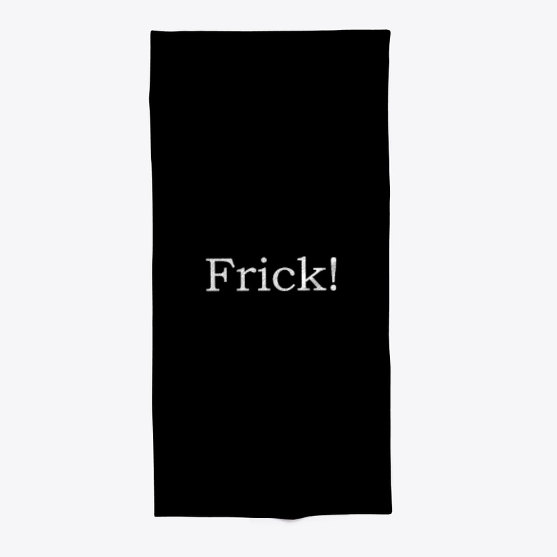 Frick!