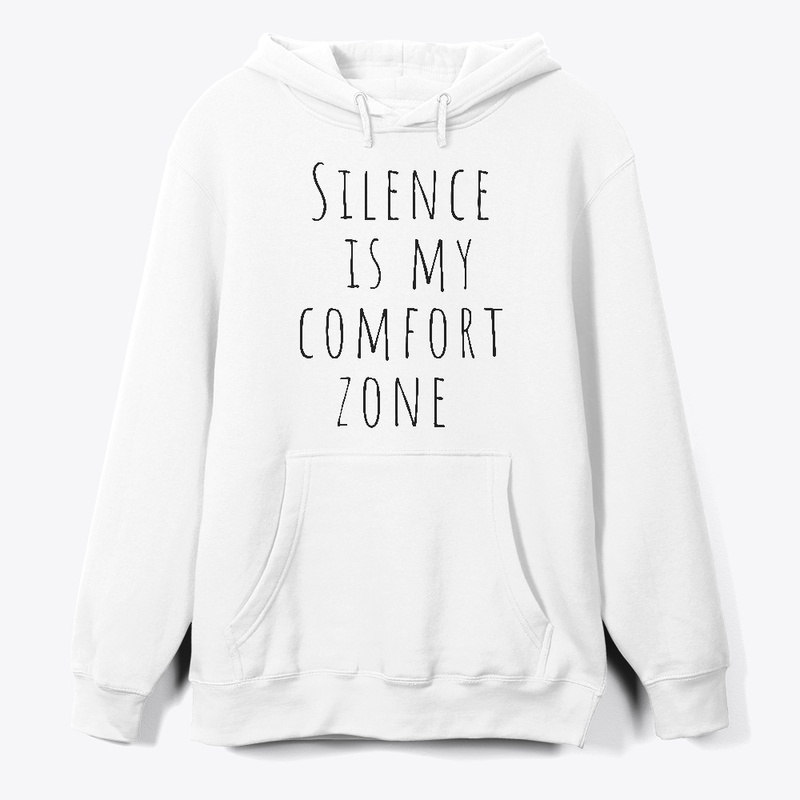 Silence Is My Comfort Zone