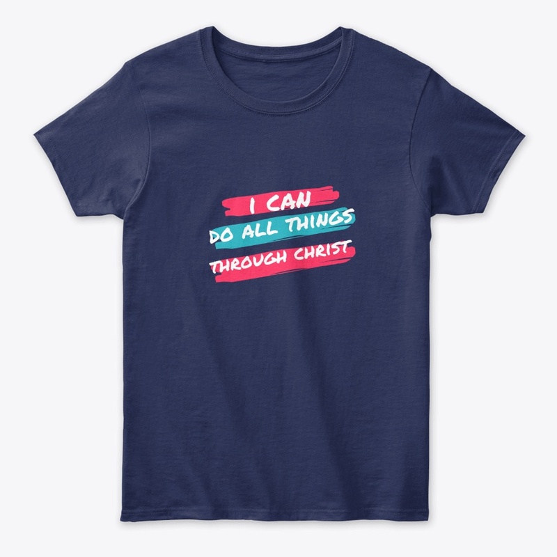 I Can Do All Things Through Christ Shirt