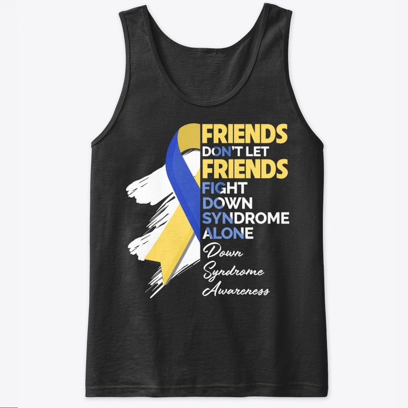 Down Syndrome Gift - Don't Fight Alone