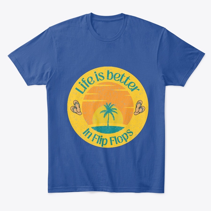 Life Is Better In Flip Flops