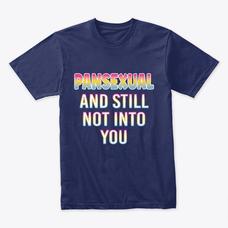 Pansexual And Still Not Into You