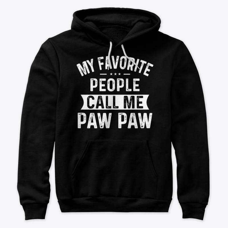 My Favorite People Call Me Paw Paw