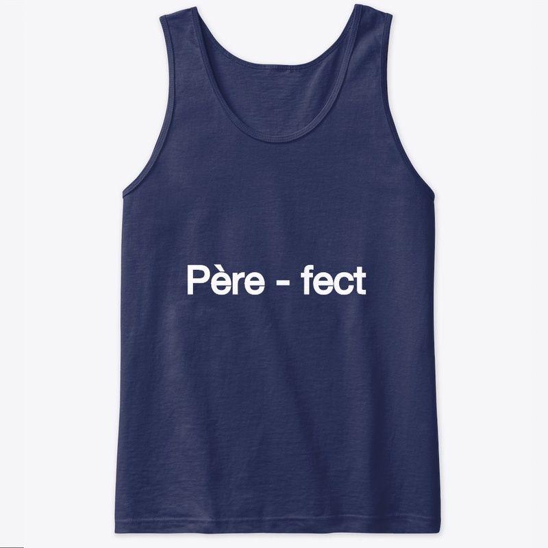 Père-FECT Papa Parfait T-Shirt 