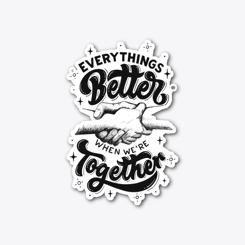 EVERYTHINGS BETTER