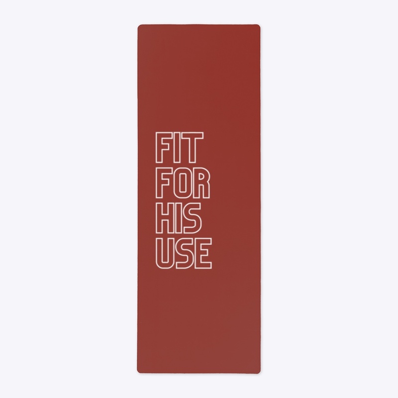 FIT FOR HIS USE