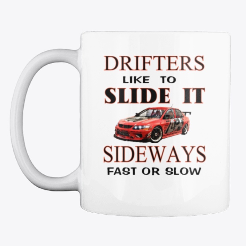 DRIFTERS LIKE TO SLIDE  IT IN SIDEWAYS