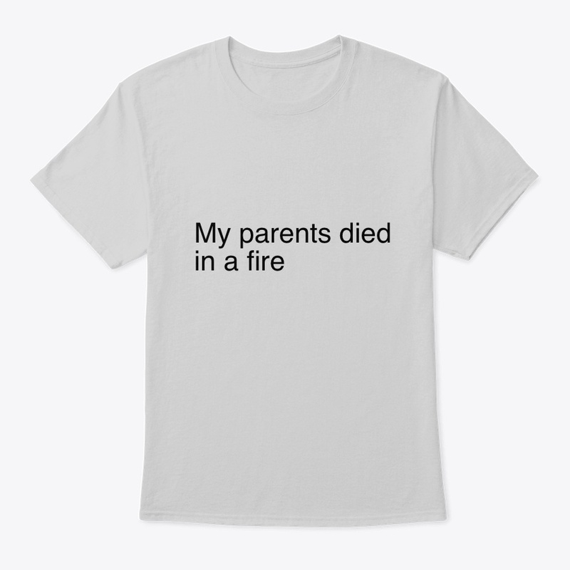 my parents died in a fire