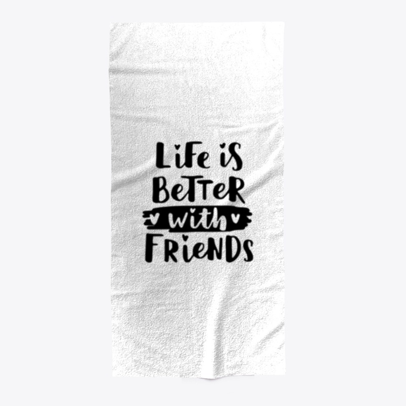 Life_is_Better_with_Friends Edition Tee
