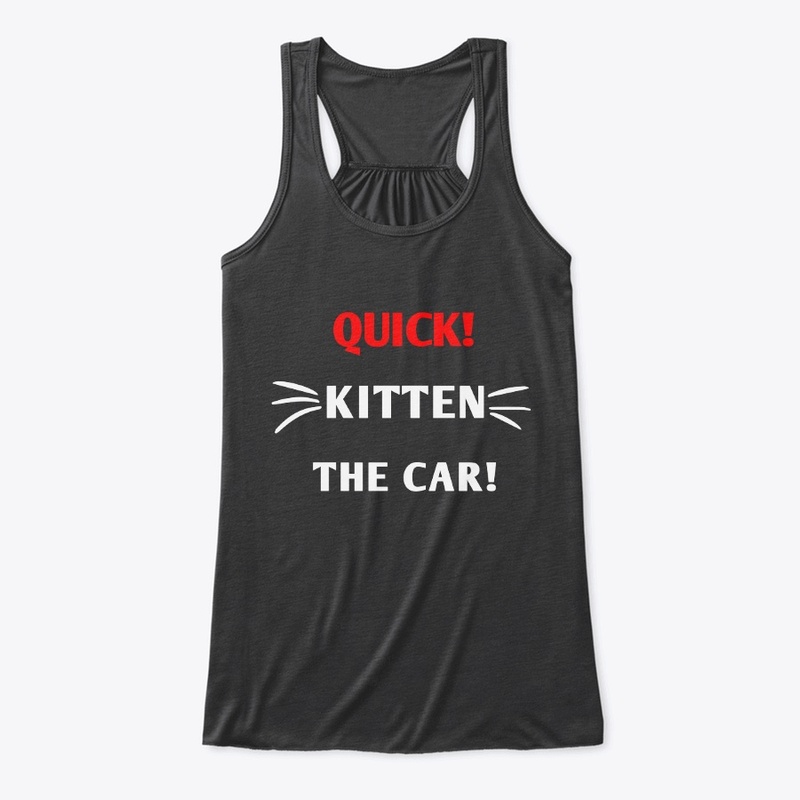 Quick! Kitten the car!