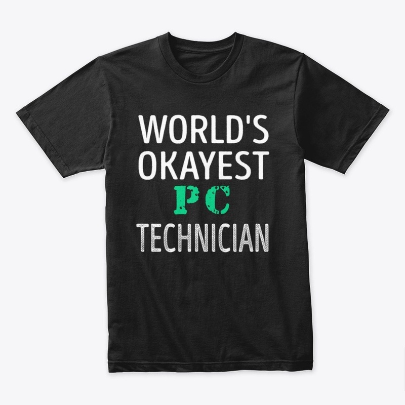 World's Okayest Pc Technician T-Shirt