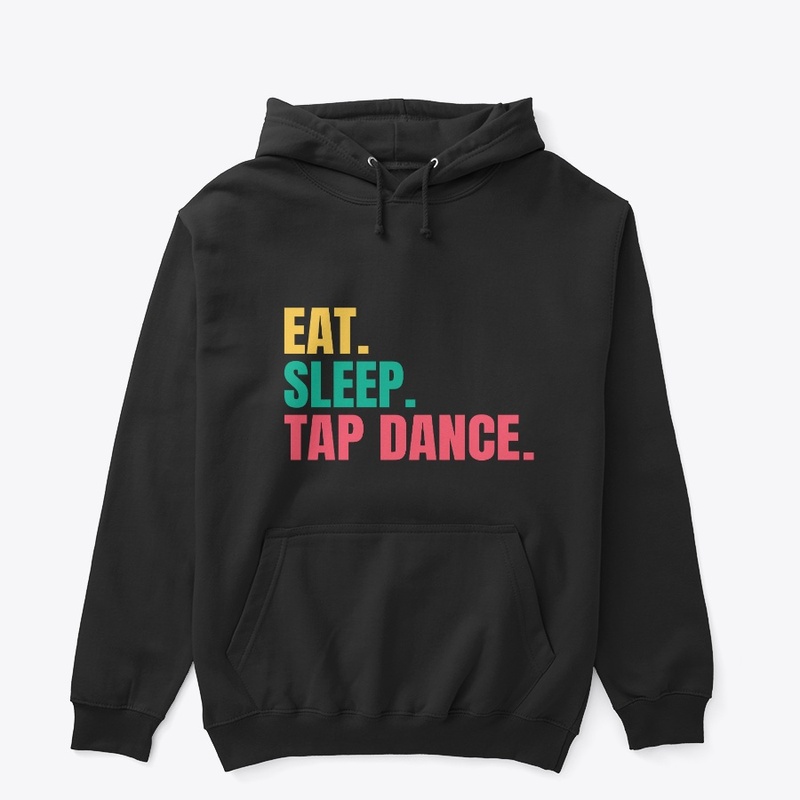 Eat Sleep Tap Dance T Shirt