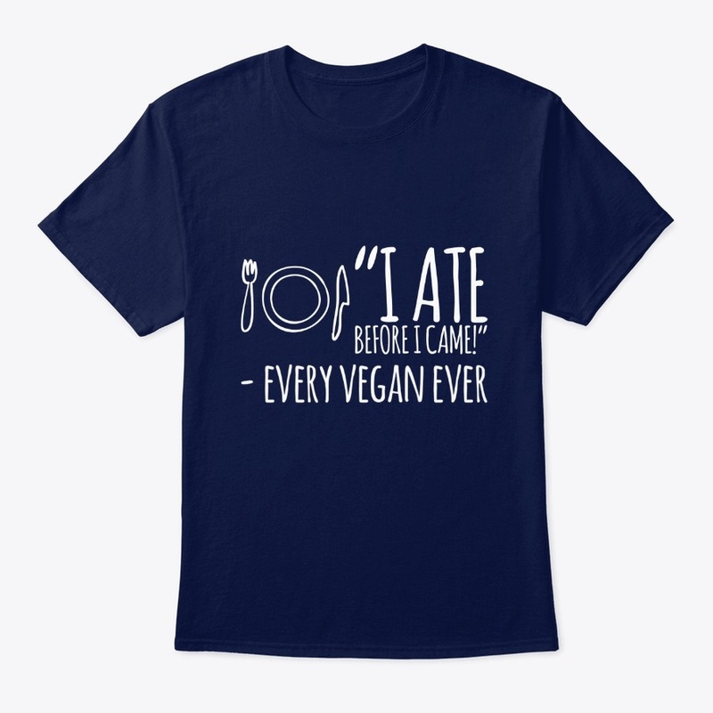 I ate before I came!