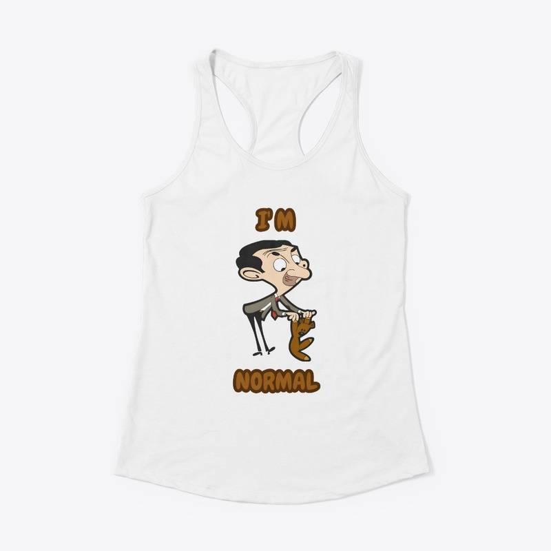 I'm Normal (Sarcasm): Mr. Bean Edition"