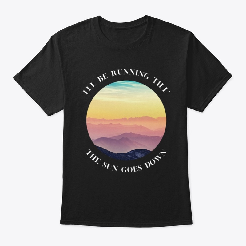 Running till' the sun goes down
