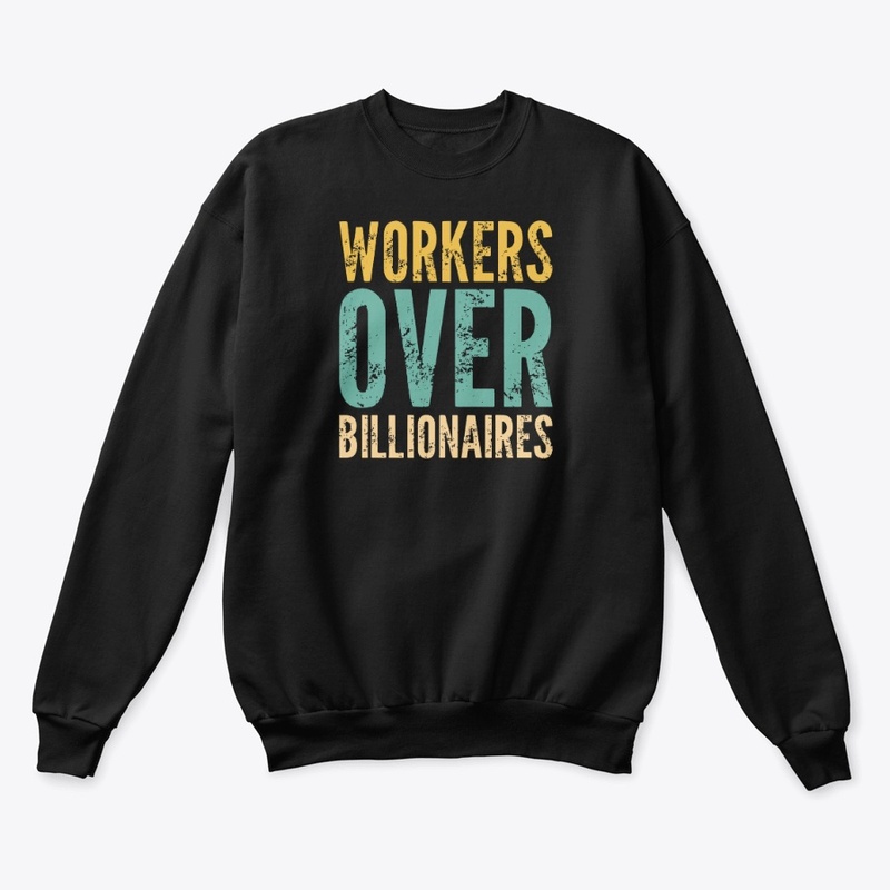 Workers Over Billionaires