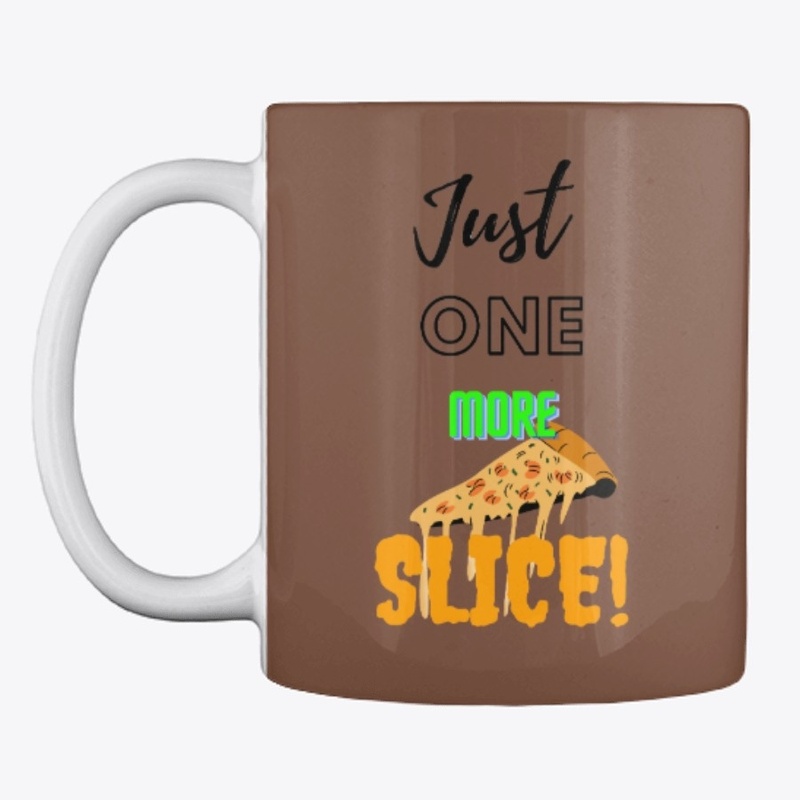 Just one more slice