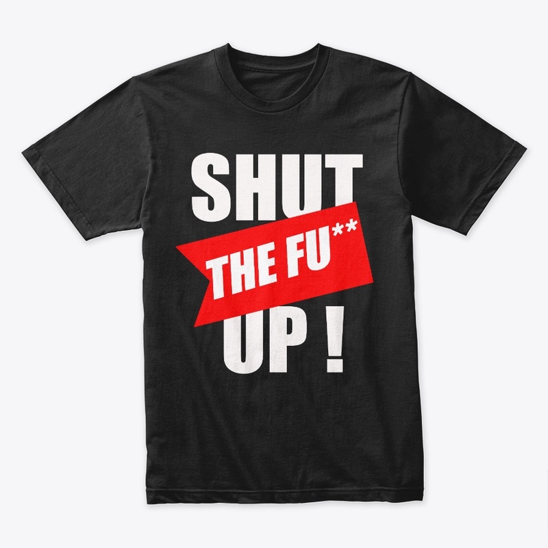 SHUT !!