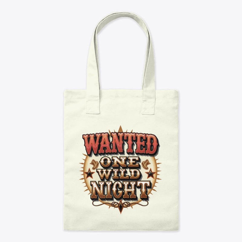 Wanted: One Wild Night Tote Bag