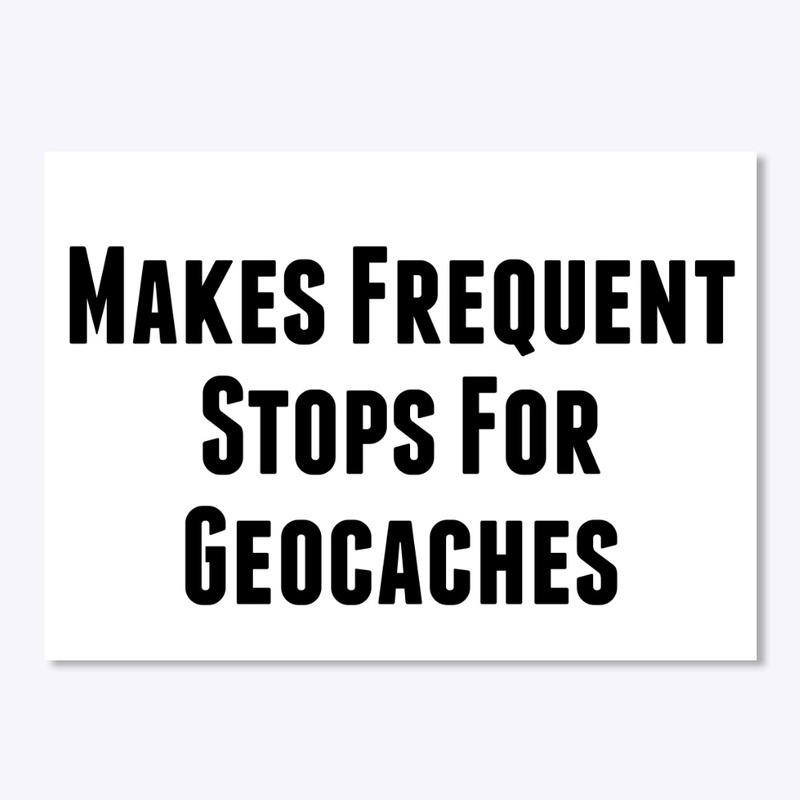 Makes Frequent Stops For Geocaching 