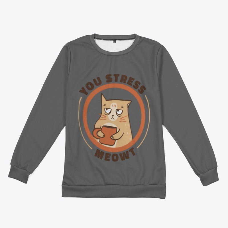 You Stress Meowt