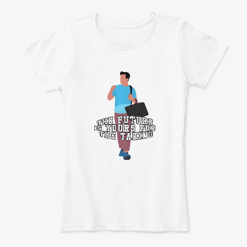The Future is Yours for the Taking shirt