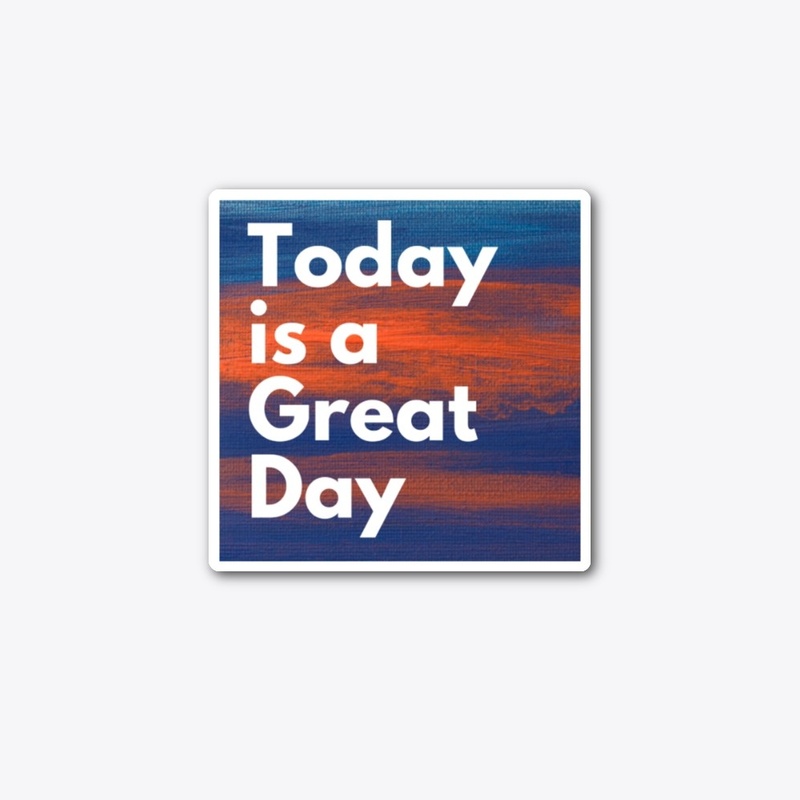 Today is a Great Day Sticker 11.29.20