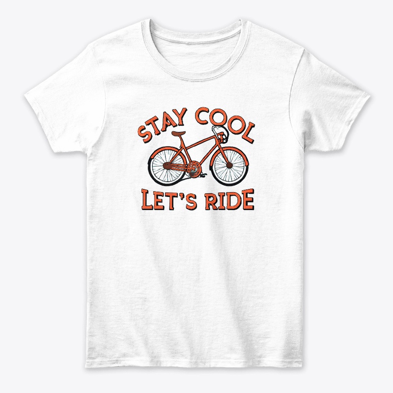 Stay Cool Let's Ride T-shirt