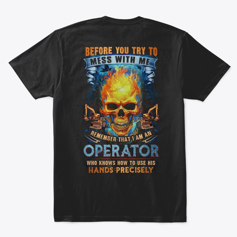 Don't Mess With Operator Shirt