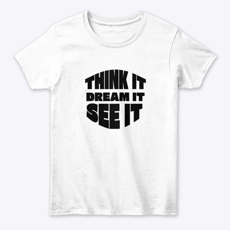 Think it, Dream it, See it #3