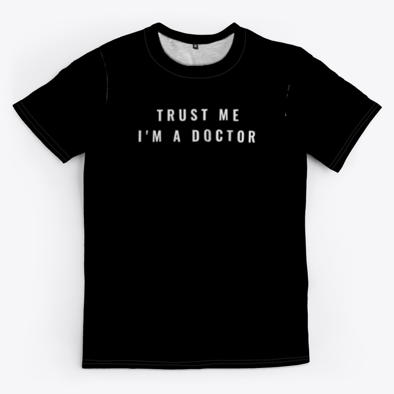 Trust Me I'm a Doctor T-Shirt