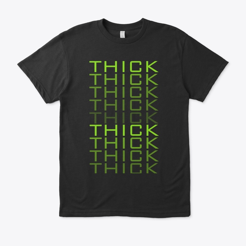 THICK-THICK-THICK GREEN